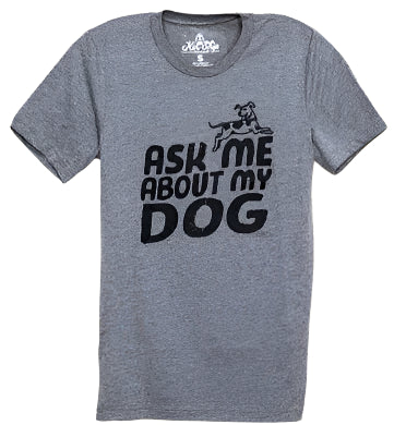 Ask About My Dog T-Shirt