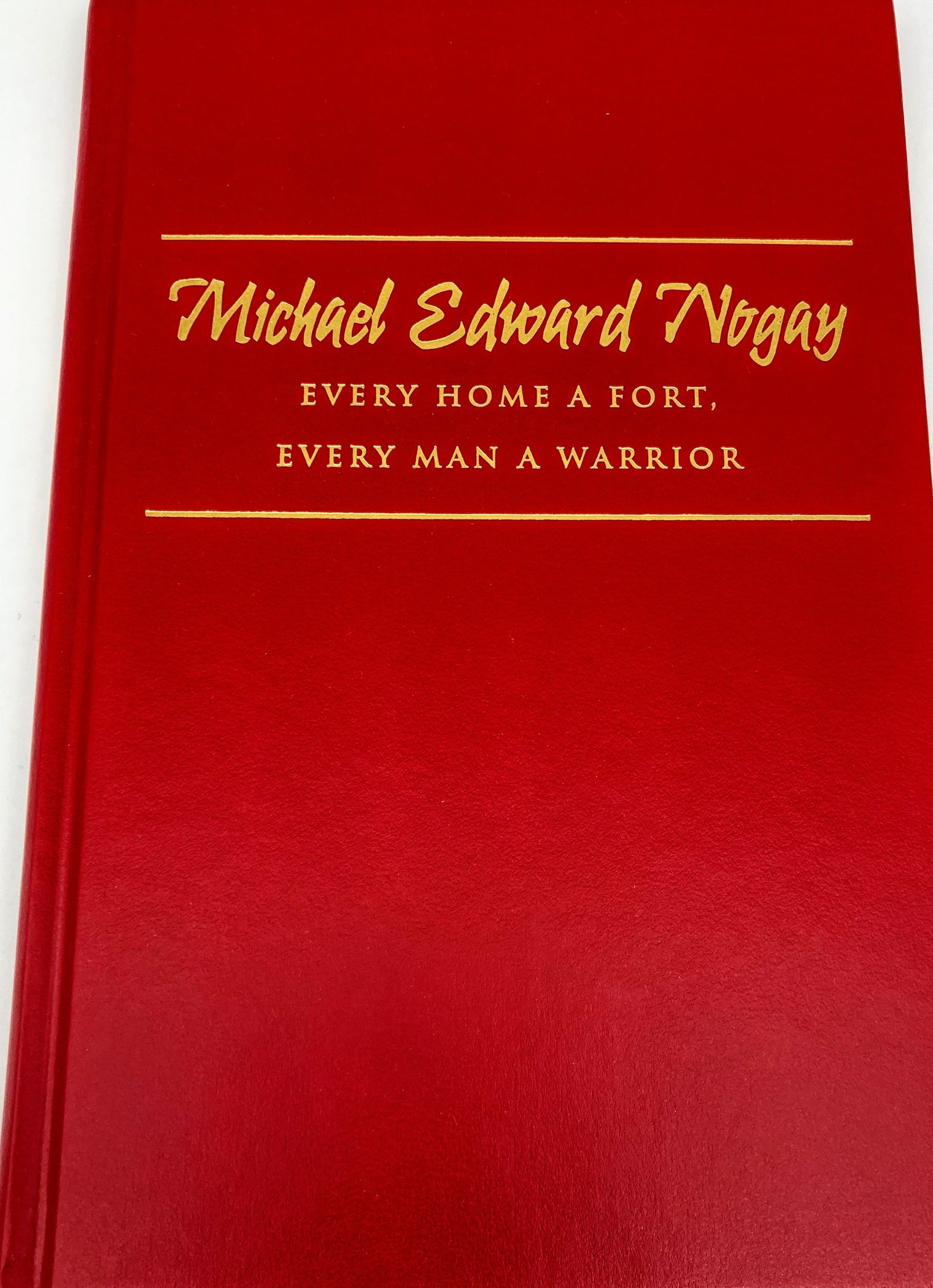 Every Home a Fort Every Man a Warrior