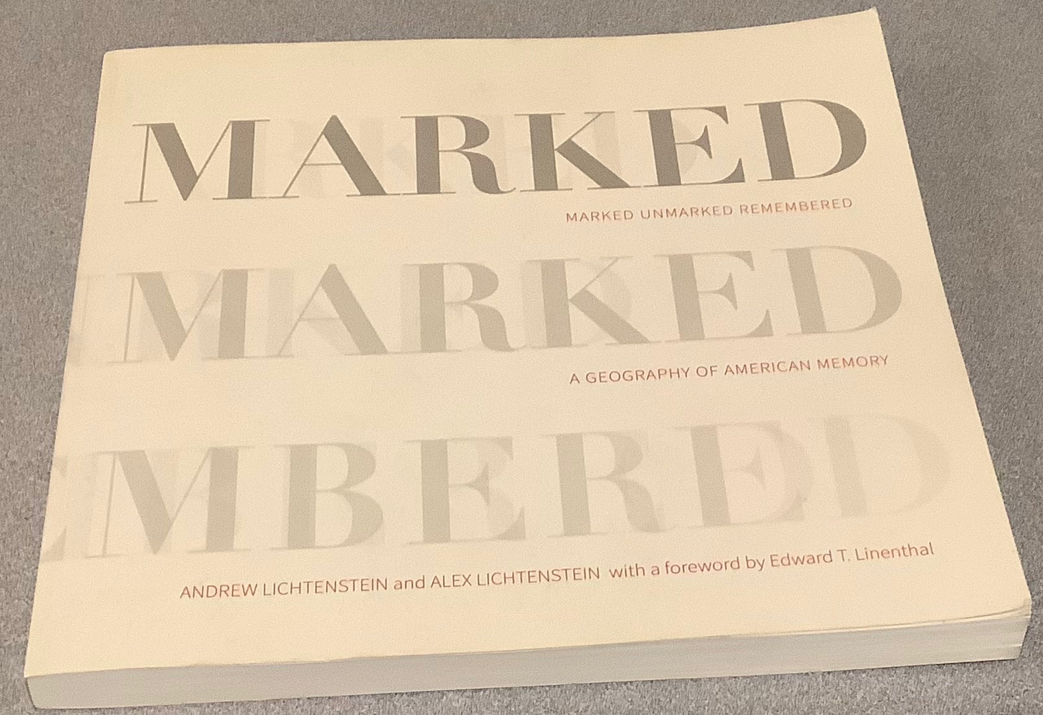 Marked Unmarked Remembered - A Geography of American Memory
